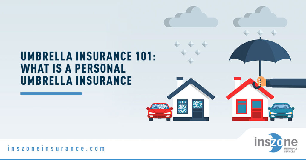 Umbrella Insurance 101: What is a Personal Umbrella Insurance