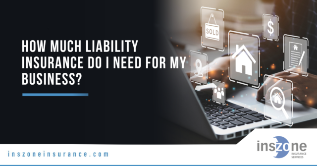 How Much Liability Insurance Do I Need for My Business?