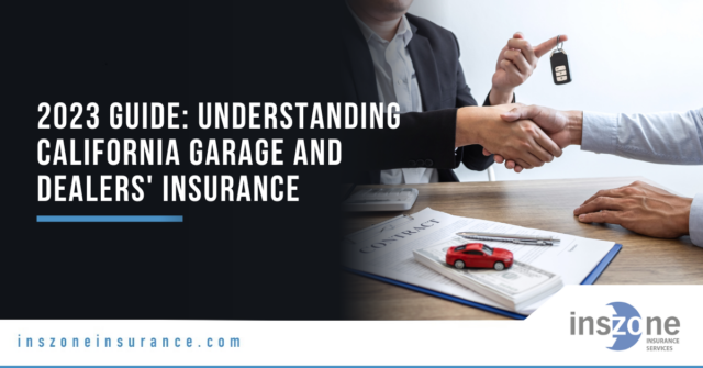 2023 Guide: Understanding California Garage and Dealers’ Insurance