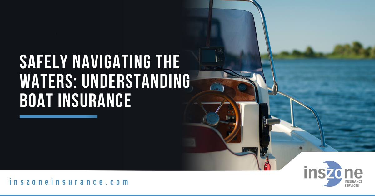 Safely Navigating the Waters Understanding Boat Insurance