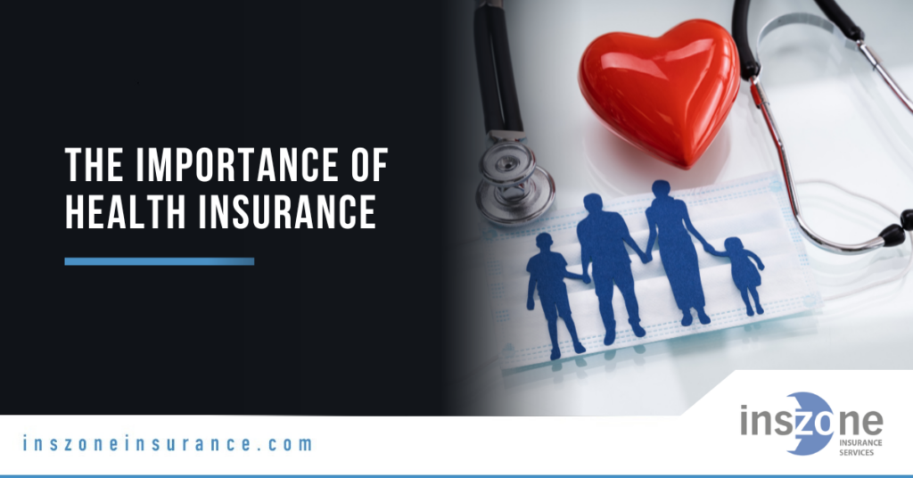 the-importance-of-health-insurance-inszone-insurance