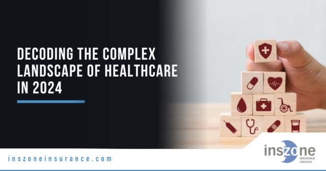 Decoding the Complex Landscape of Healthcare in 2024