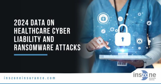 2024 Data on Healthcare Cyber Liability and Ransomware Attacks