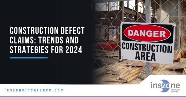 Construction Defect Claims: Trends and Strategies for 2024