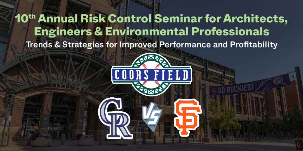 2025 10<sup>th</sup> Annual A&E Risk Control Seminar @ Coors Field