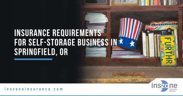 Insurance Requirements for Self-Storage Business in Springfield, OR