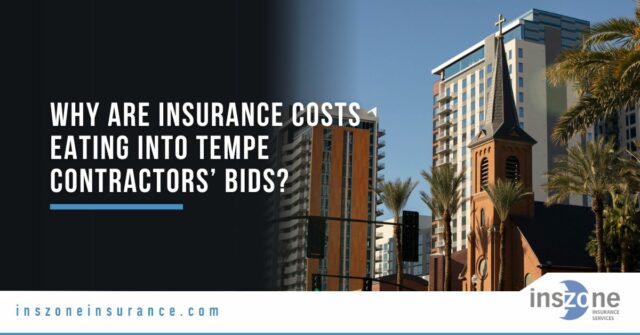 Why Are 2025 Insurance Costs Eating Into Tempe Contractors’ Bids—And How Can You Stop the Bleed?