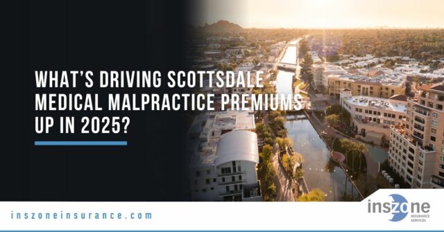 What’s Driving Scottsdale Medical Malpractice Premiums Up in 2025—And How Can Doctors Push Them Back Down?