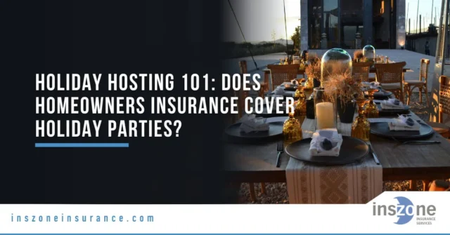 Holiday Hosting 101: Does Homeowners Insurance Cover Holiday Parties?
