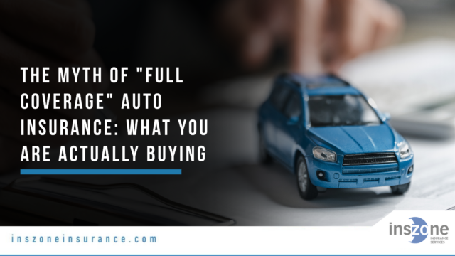 The Myth of Full Coverage Auto Insurance What You Are Actually Buying