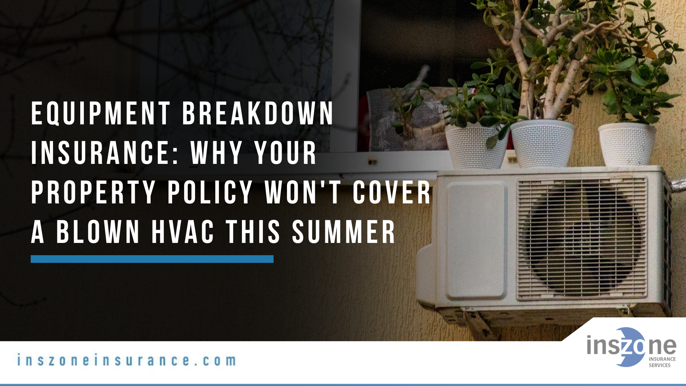 Why Commercial Property Insurance Won’t Cover HVAC Failure
