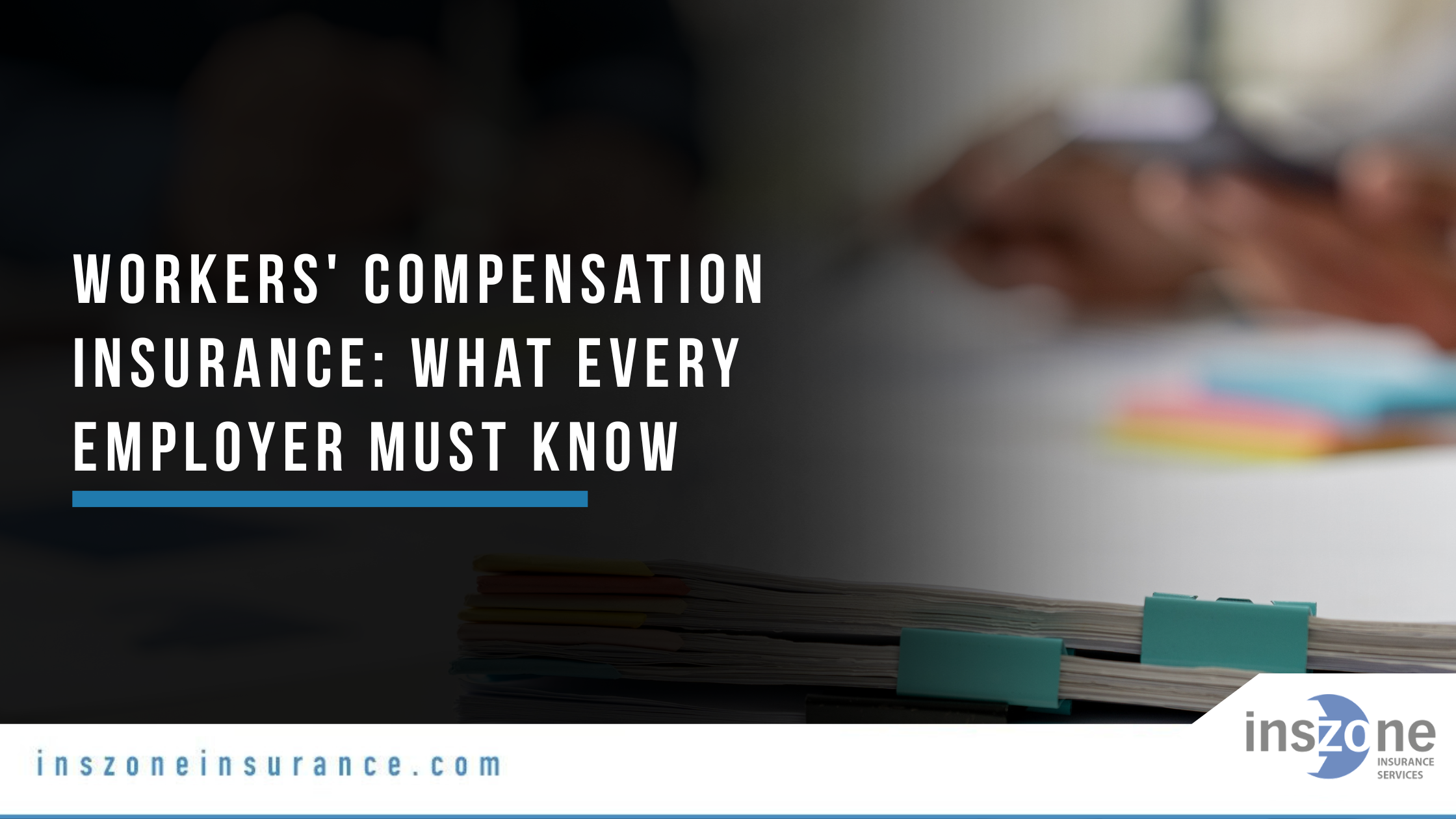 Workers' Compensation Insurance What Every Employer Must Know