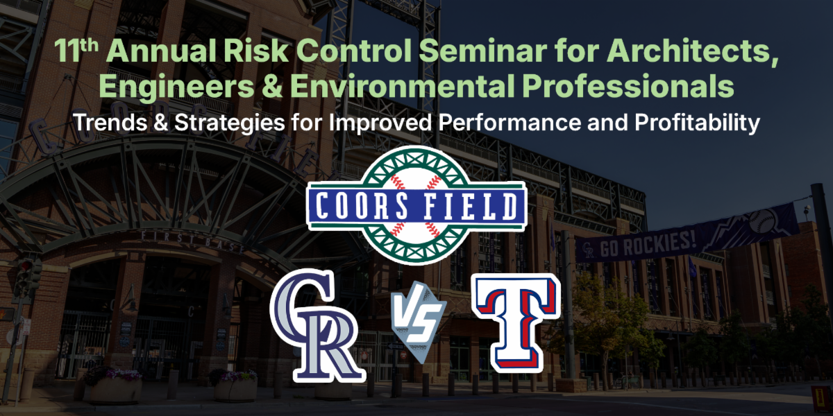 2026 11<sup>th</sup> Annual A&E Risk Control Seminar @ Coors Field
