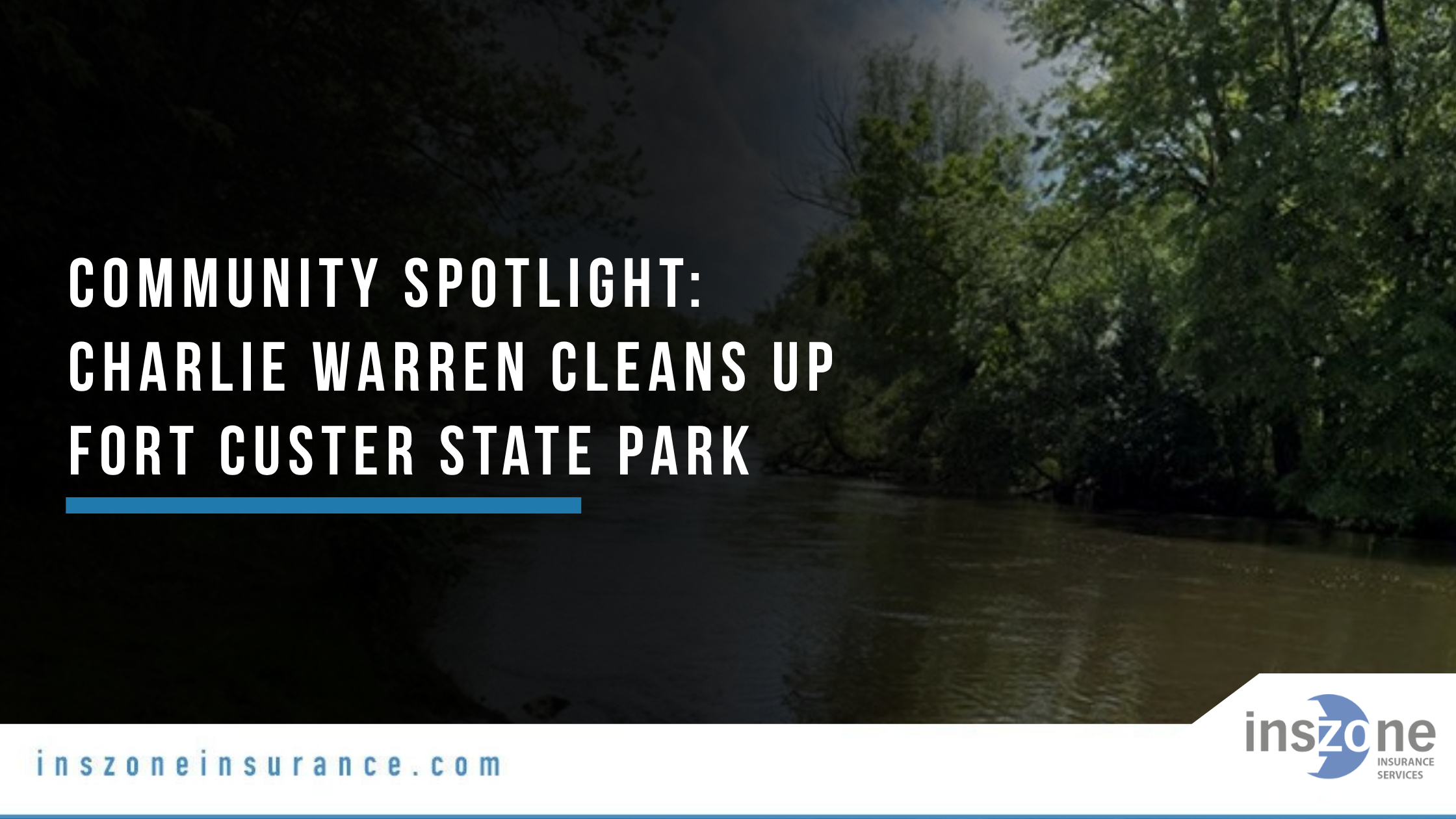 Community Spotlight Charlie Warren Cleans Up Fort Custer State Park