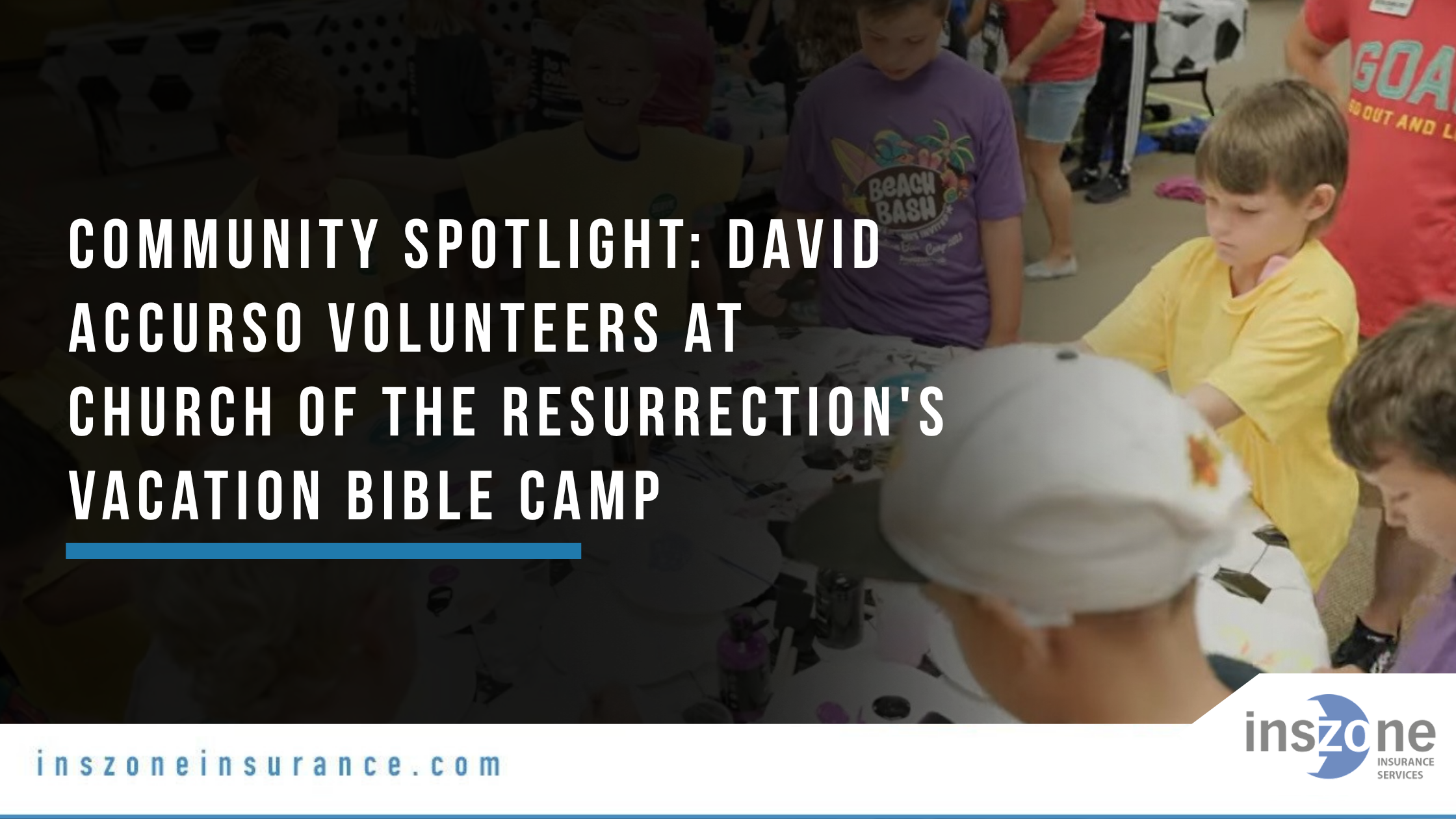 Community Spotlight David Accurso Volunteers at Church of the Resurrection's Vacation Bible Camp