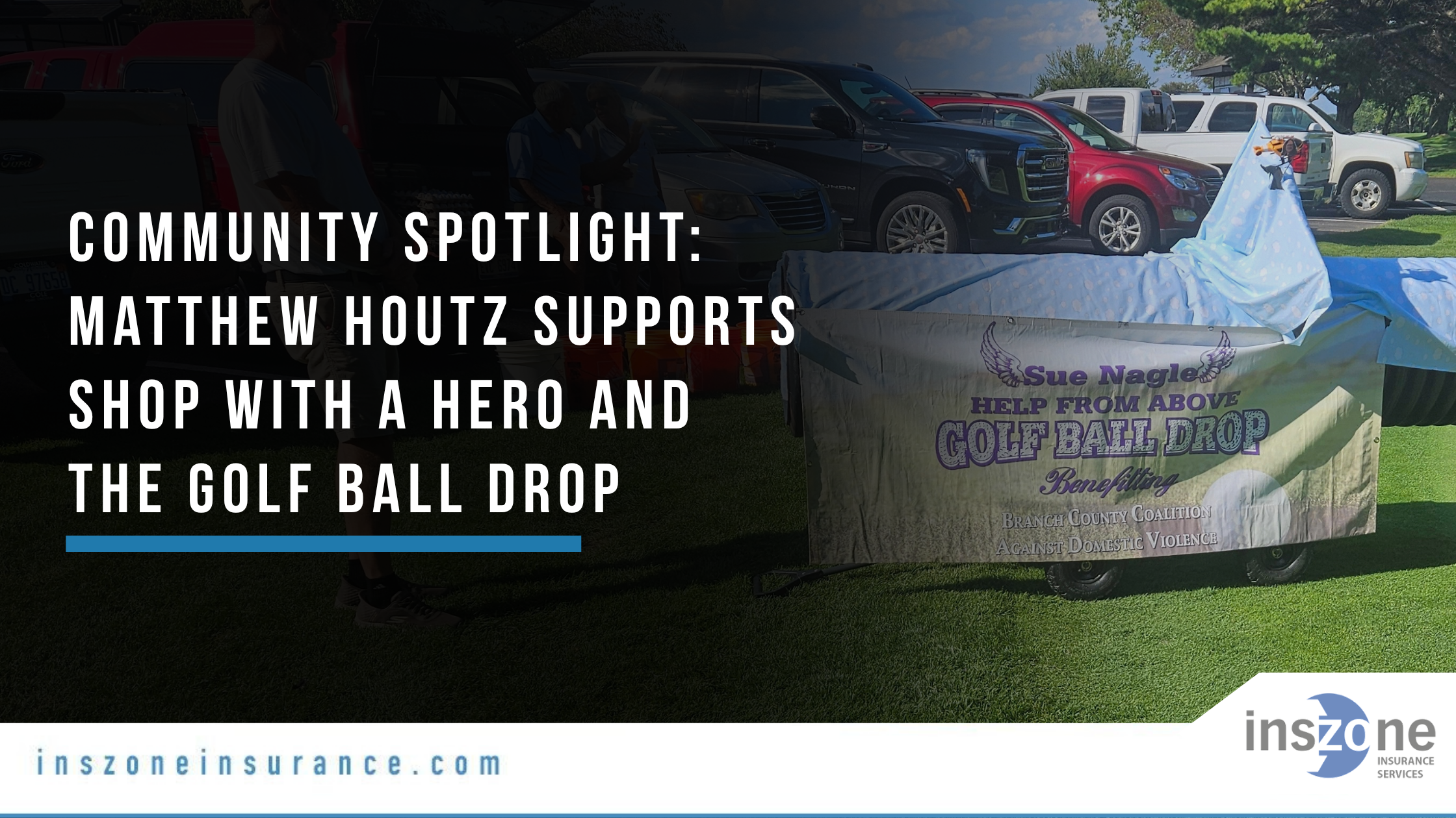 Community Spotlight: Matthew Houtz Supports Shop with a Hero and the Golf Ball Drop