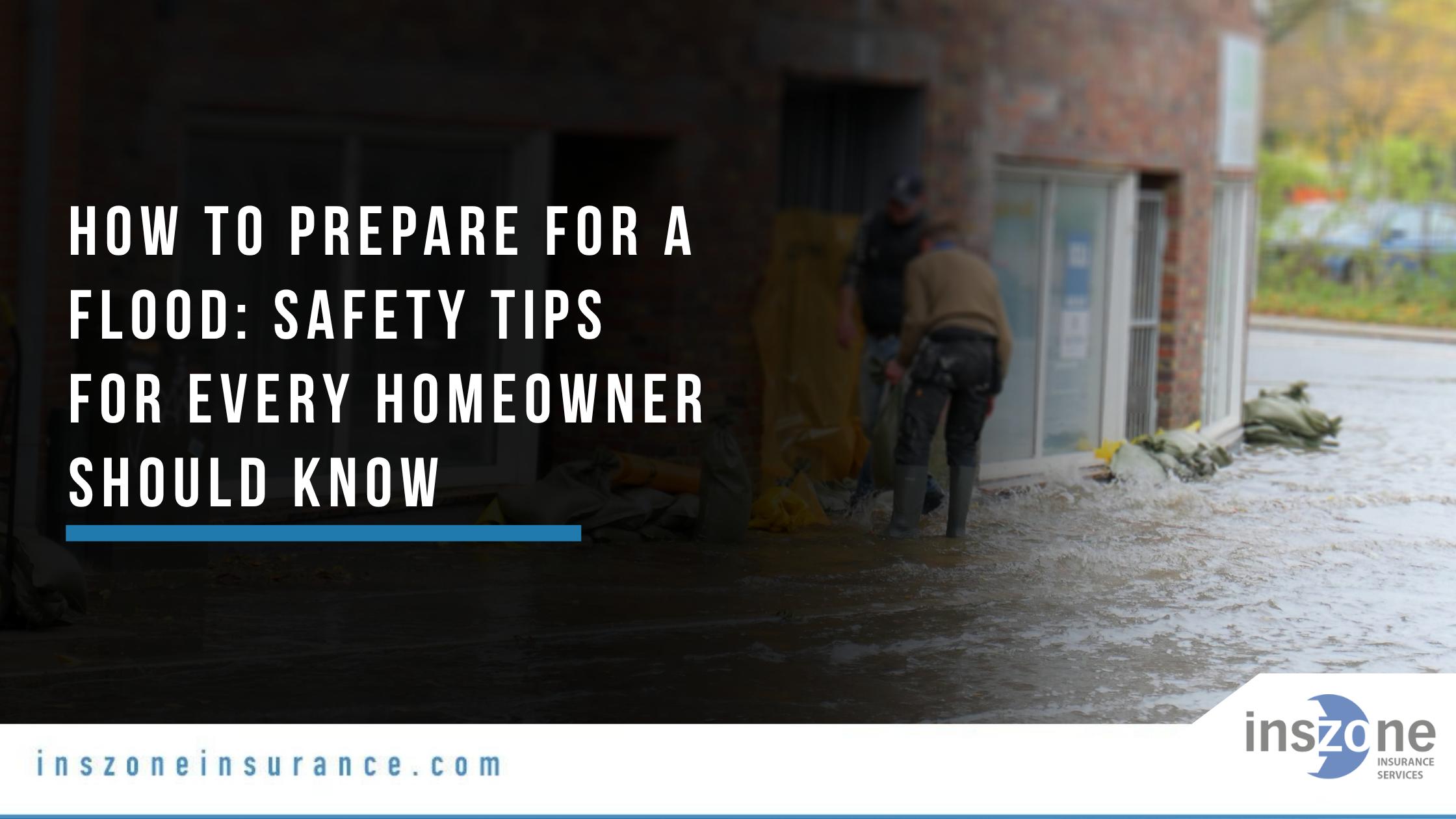 How to Prepare for a Flood Safety Tips For Every Homeowner Should Know