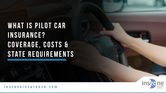 What Is Pilot Car Insurance Coverage, Costs & State Requirements