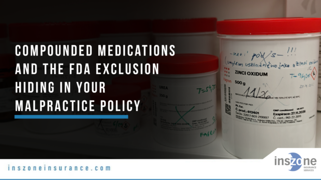Compounded Medications and the FDA Exclusion Hiding in Your Malpractice Policy