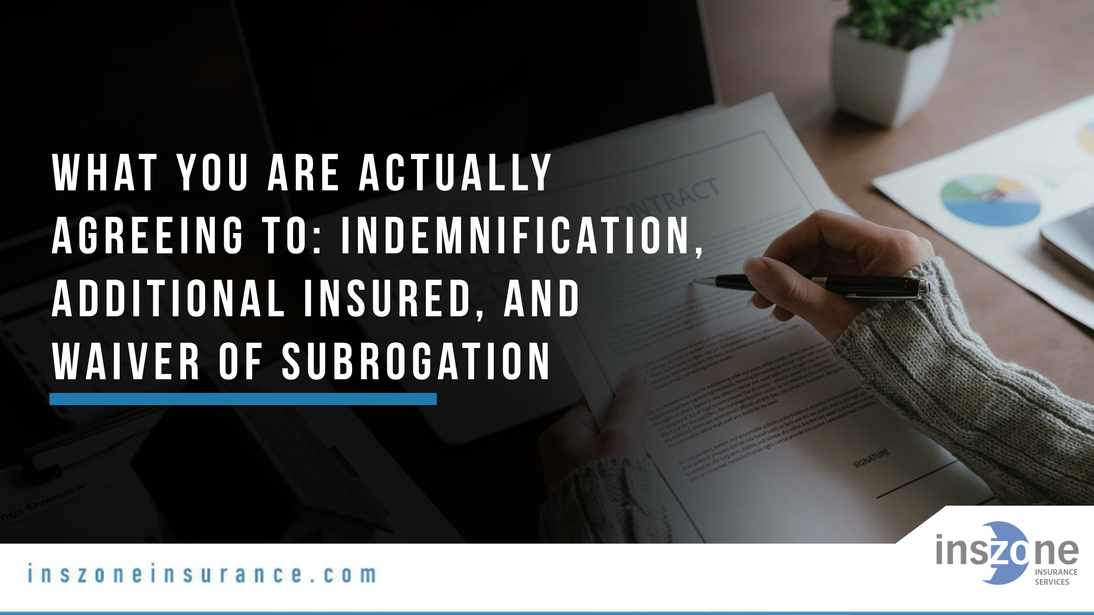 What You Are Actually Agreeing To Indemnification, Additional Insured, and Waiver of Subrogation