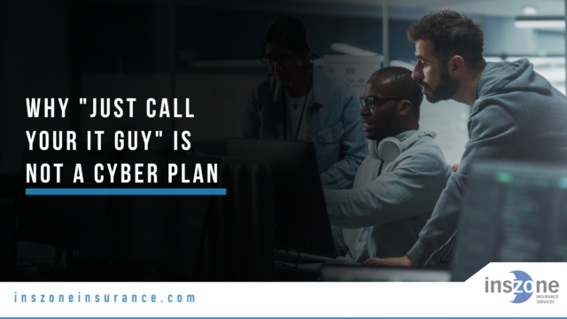 Why Just Call Your IT Guy Is Not a Cyber Plan