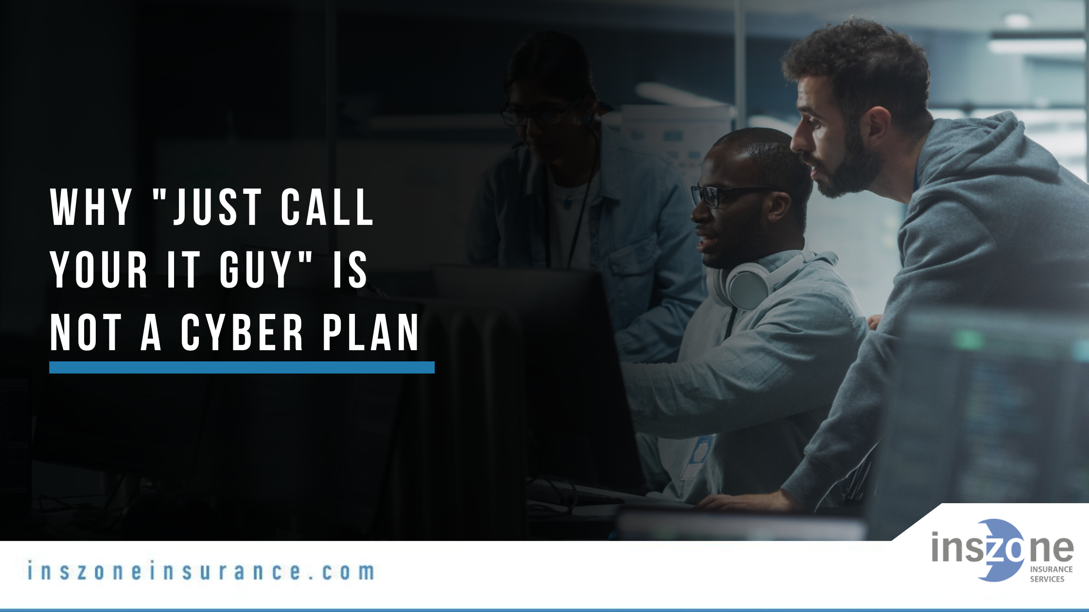 Why Just Call Your IT Guy Is Not a Cyber Plan